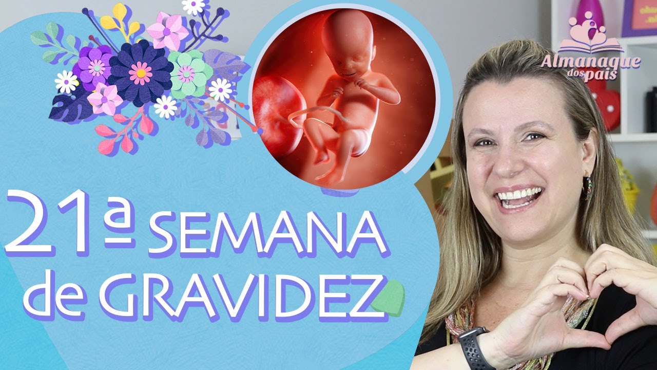 21ª SEMANA DE GRAVIDEZ | Vídeo do Bebê, Tamanho do Feto e da Barriga | 2º TRIMESTRE DA GESTAÇÃO